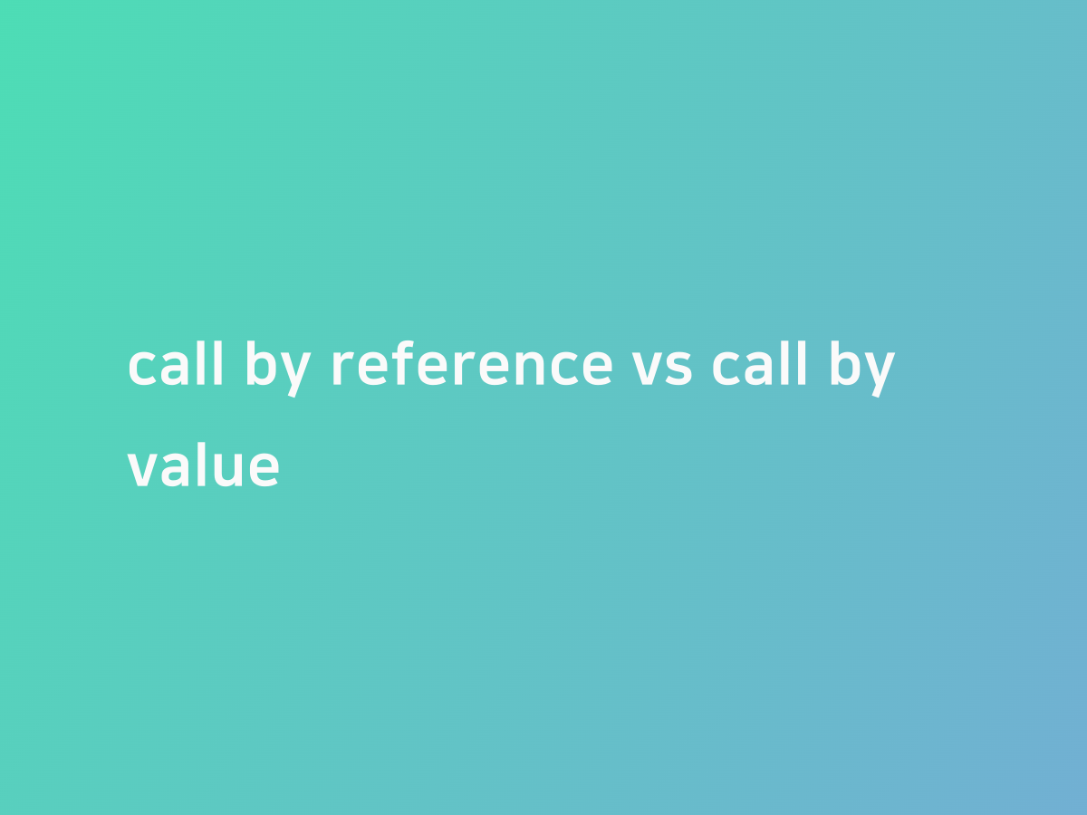 call by reference vs call by value | μ½λλ리