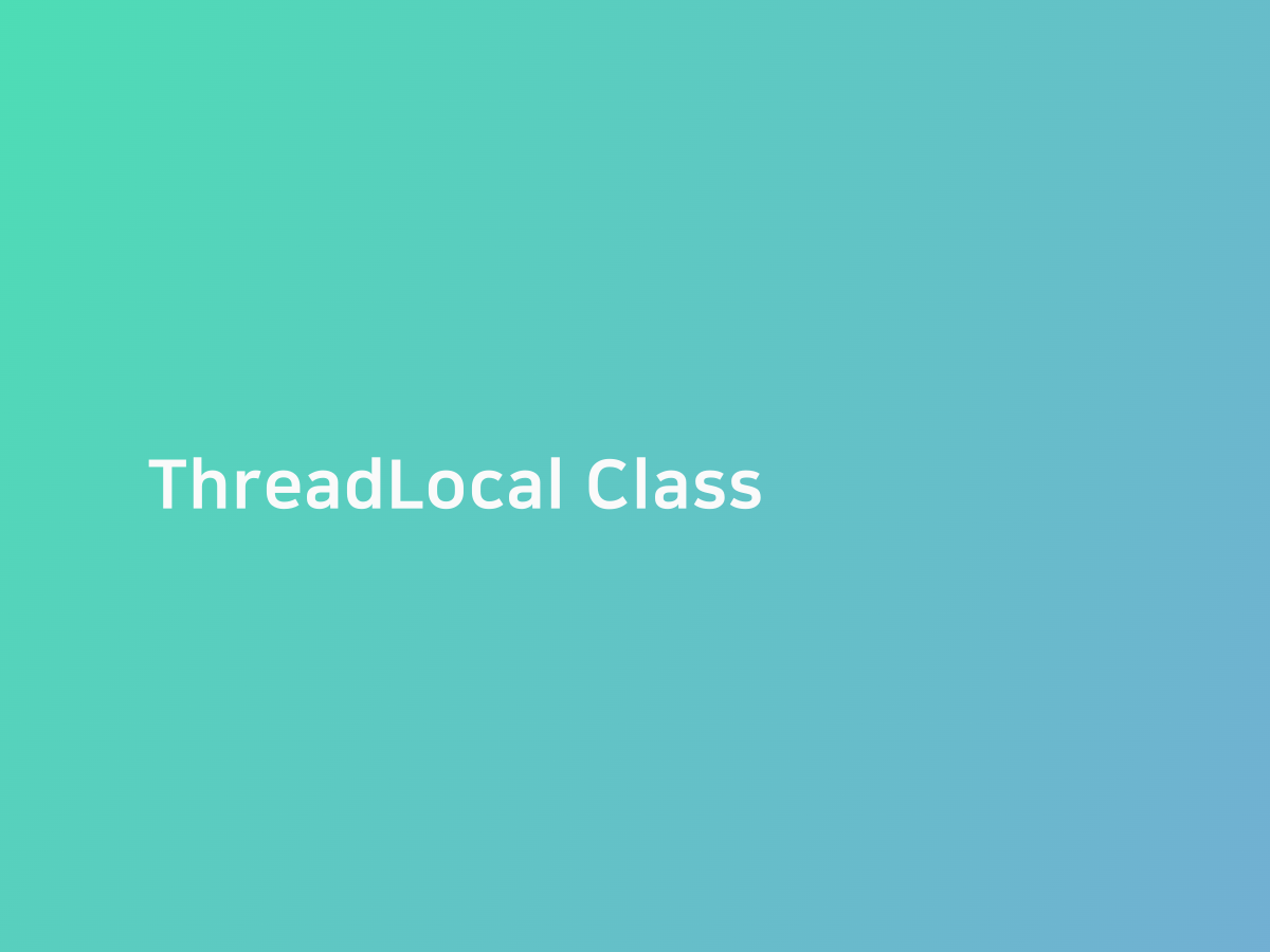 Threadlocal class 