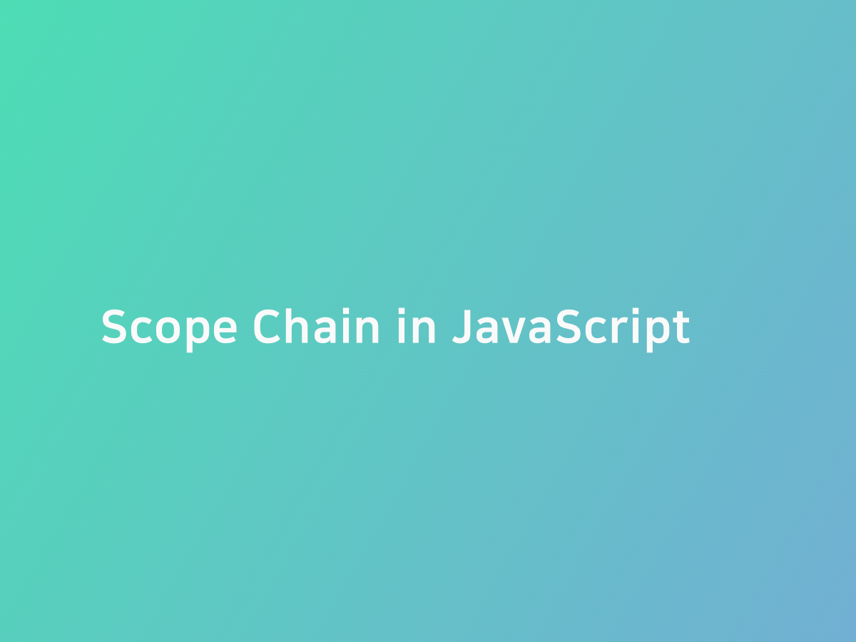 Scope Chain in JavaScript | 코드너리
