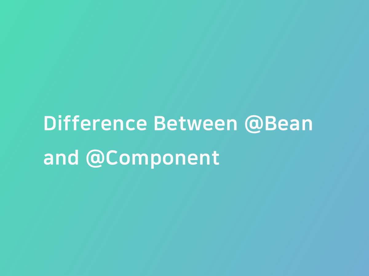 Difference between bean and component 