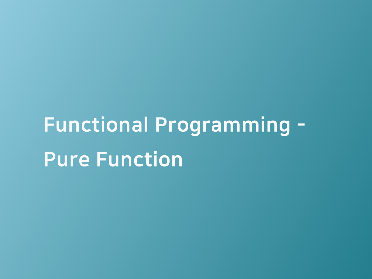 Functional Programming - Pure Function | 코드너리