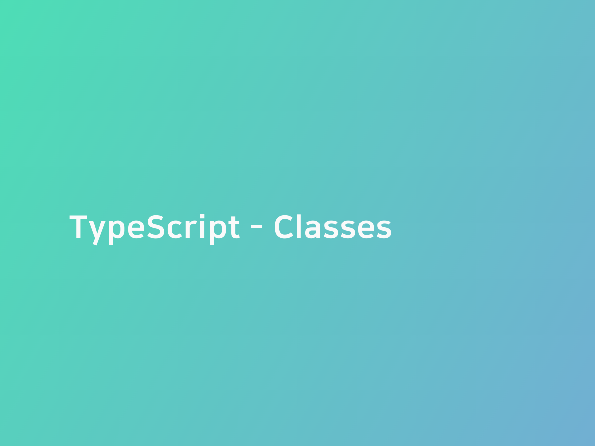 TypeScript - Classes | 코드너리