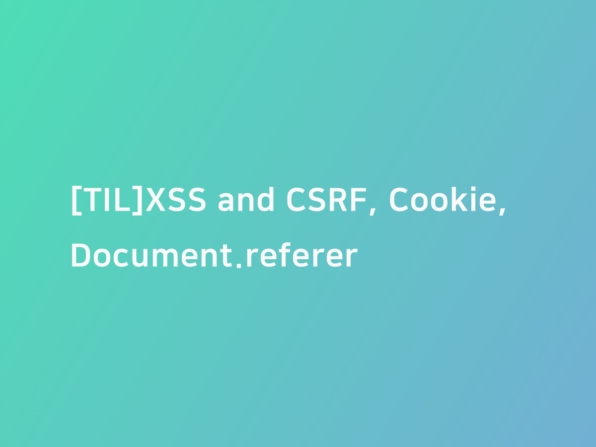 til xss and csrf cookie document referer 